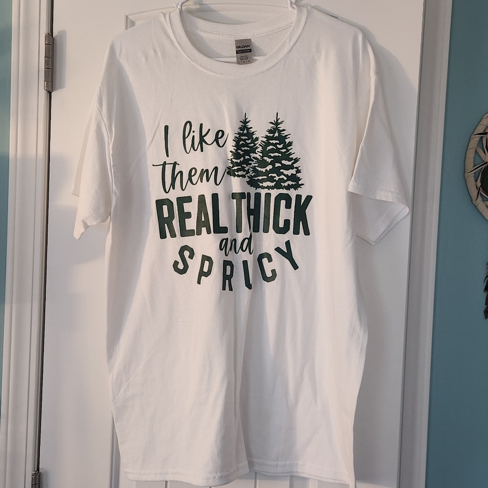 Hand Made White Graphic Tee with I Like Them Real Thick And Sprucy Design